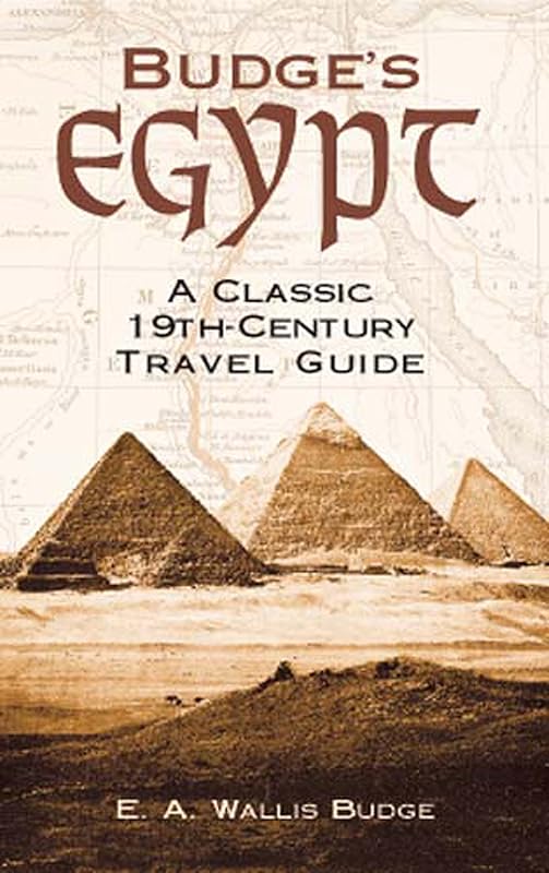 Budge's Egypt: A Classic 19th-Century Travel Guide by E. A. Wallis Budge