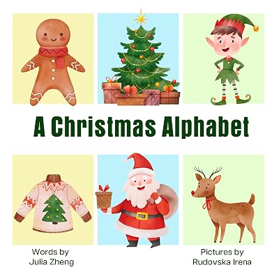 A Christmas Alphabet: An Alphabet Book with Christmas Words and Illustrations to teach children the letters A to Z