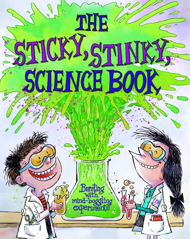 The Sticky, Stinky Science Book by Kris Hirschmann