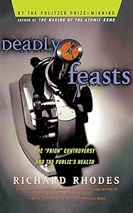 Deadly Feasts: The "Prion" Controversy and the Public's Health