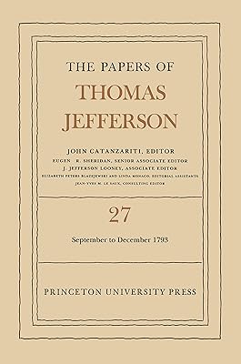 The Papers of Thomas Jefferson, Volume 27: 1 September to 31 December 1793