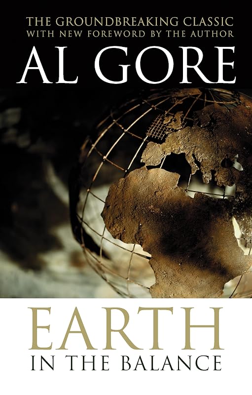 Earth in the Balance: Forging a New Common Purpose by Al Gore