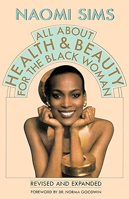 All About Health and Beauty for the Black Woman: Revised and Expanded