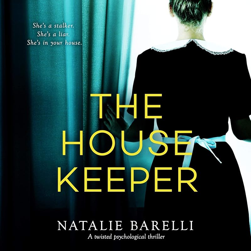 The Housekeeper: A Twisted Psychological Thriller by Natalie Barelli
