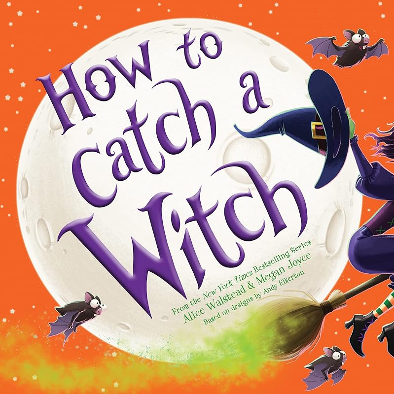 How to Catch a Witch by Alice Walstead