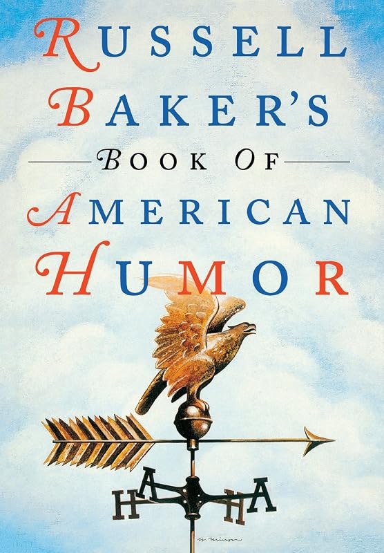 Russell Baker's Book of American Humor by Russell Baker