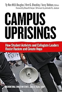 Campus Uprisings: How Student Activists and Collegiate Leaders Resist Racism and Create Hope (Multicultural Education Series) by Ty-Ron M.O. Douglas