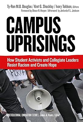 Campus Uprisings: How Student Activists and Collegiate Leaders Resist Racism and Create Hope (Multicultural Education Series)