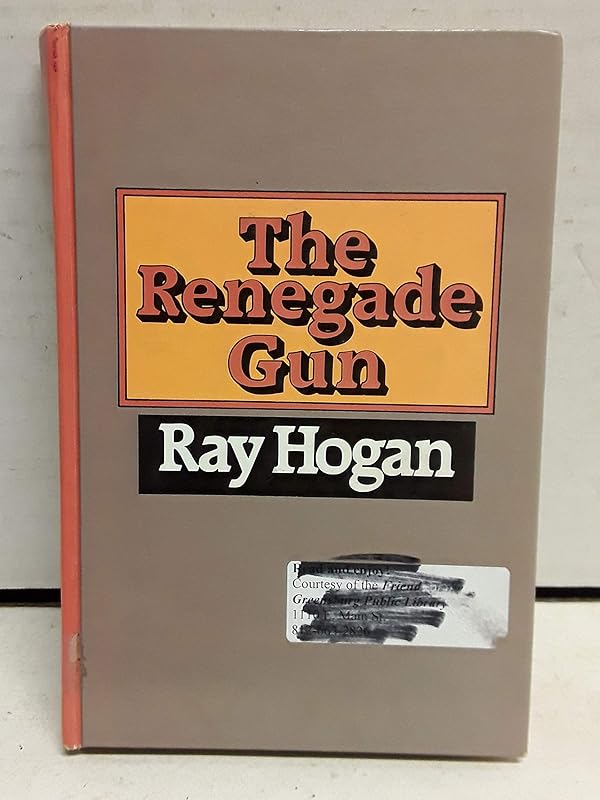 The Renegade Gun by Ray Hogan