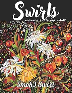 Swirls Coloring Book for Adult: Stress Relieving Coloring Book, Beautiful Swirls, Mandala in Flower, Zendoodle Coloring Book