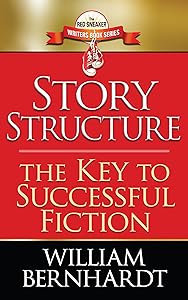 Story Structure: The Key to Successful Fiction (Red Sneaker Writers Book Series 1)