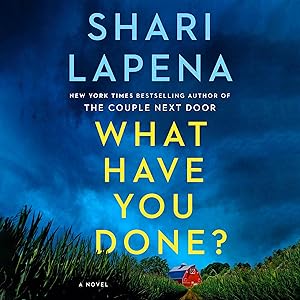 What Have You Done?: A Novel by Shari Lapena