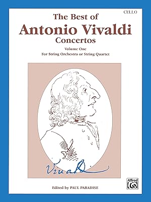 The Best of Antonio Vivaldi Concertos (For String Orchestra or String Quartet), Vol 1: Cello (The Best of..., Vol 1)