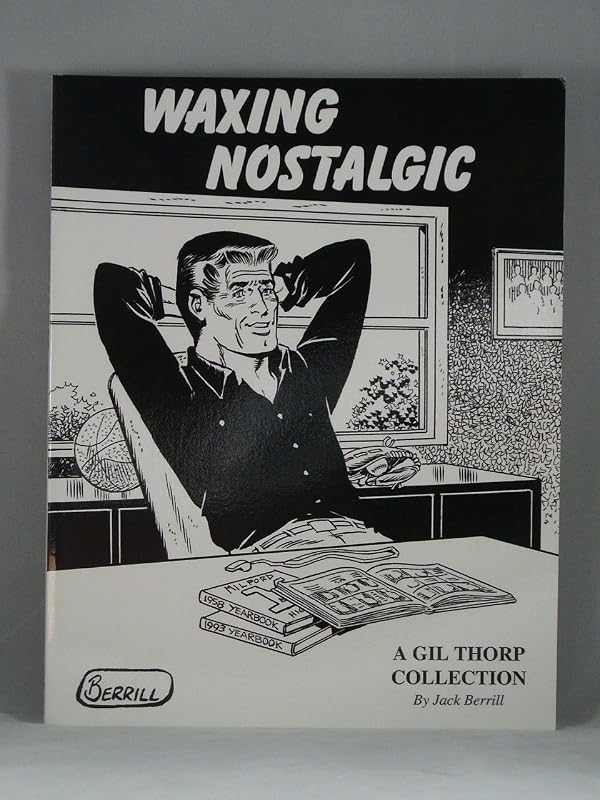Waxing Nostalgic: A Gil Thorp Collection by Jack Berrill