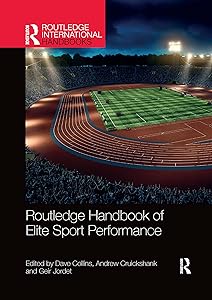 Routledge Handbook of Elite Sport Performance: Theoretical and Applied Perspectives (Routledge International Handbooks) by Dave Collins