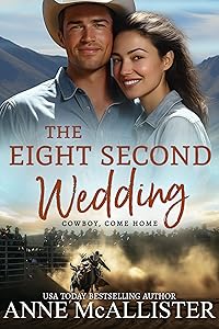 The Eight Second Wedding (Cowboy, Come Home Book 4)