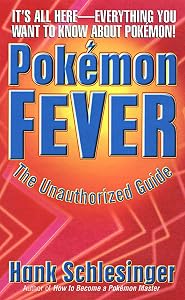 Pokemon Fever: The Unauthorized Guide