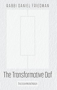Transformative Daf, Moed Katan by Rabbi Daniel Friedman