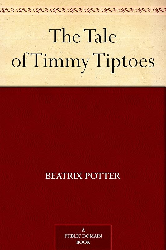 The Tale of Timmy Tiptoes by Beatrix Potter
