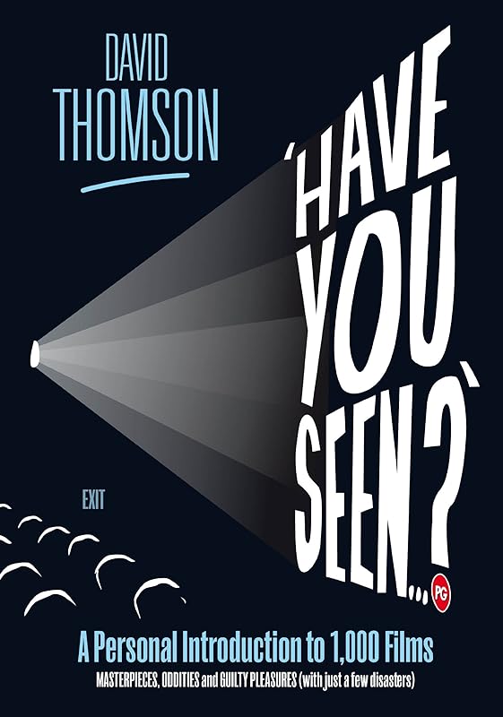 have you seen...?': a personal introduction to 1,000 films including masterpieces, oddities and gui by David Thomson