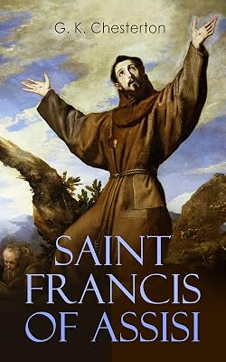Saint Francis of Assisi: The Life and Times of St. Francis