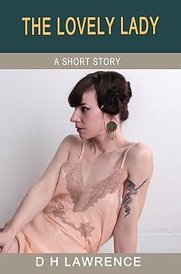 The Lovely Lady (Illustrated) (The Short Stories of D H Lawrence)