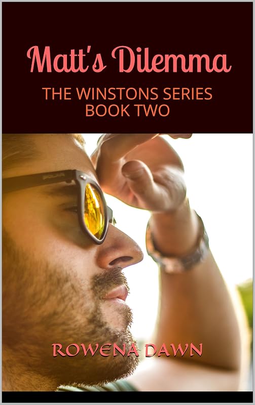 Matt's Dilemma: THE WINSTONS SERIES BOOK TWO by Rowena Dawn