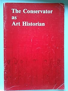 Conservator as Art Historian: Papers Given at a UKIC Wall Paintings Section Conference on 20th June 1992, Abingdon, Oxfordshire