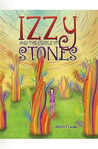 Izzy and the Circle of Stones by Ailsa Fraser