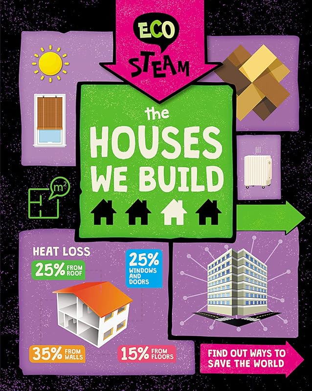 The Houses We Build (Eco STEAM) by Georgia Amson-Bradshaw
