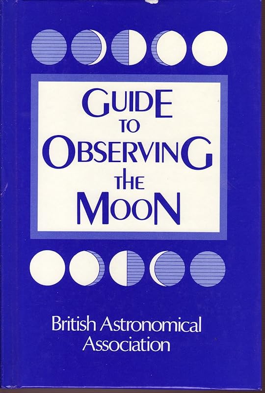 Guide to Observing the Moon by British Astronomical Association