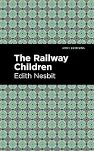 The Railway Children (Mint Editions (The Children's Library))