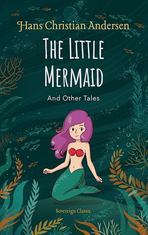 The Little Mermaid and Other Tales (Fairy Tales of Hans Christian Andersen) by Hans Christian Andersen