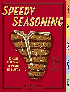 Speedy Seasoning: 120 Sure-Fire Ways to Punch Up Flavor with Rubs, Marinades, Glazes, and More! by Cider Mill Press