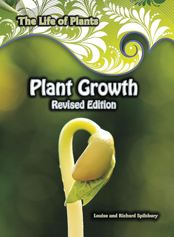 Plant Growth (The Life of Plants) by Louise Spilsbury