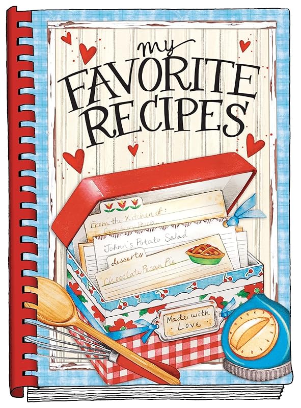 My Favorite Recipes - Create Your Own Cookbook (Everyday Cookbook Collection) by Gooseberry Patch