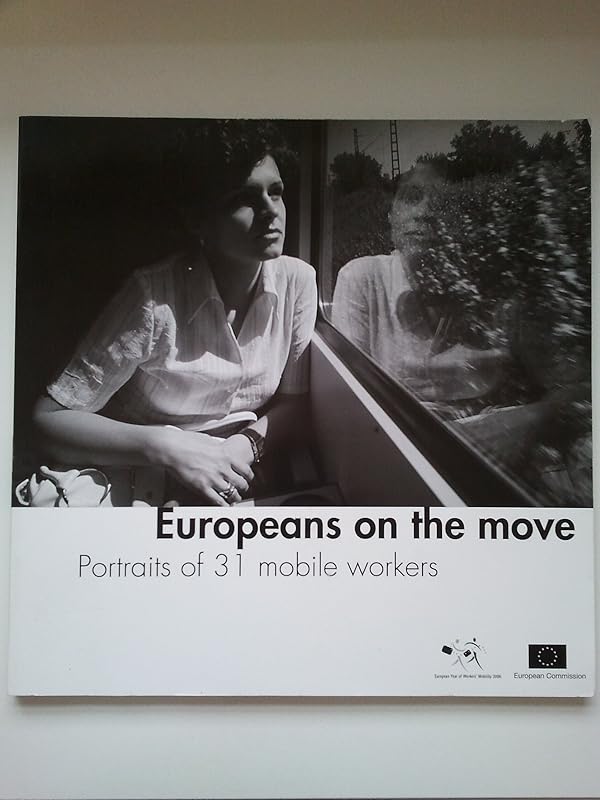 Europeans on the Move: Portraits of 31 Mobile Workers by unknown author