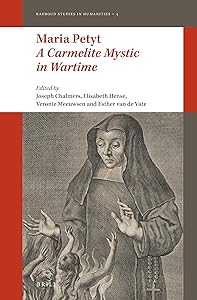 Maria Petyt: A Carmelite Mystic in Wartime (Radboud Studies in Humanities, 4) (English and Latin Edition) by Joseph Chalmers