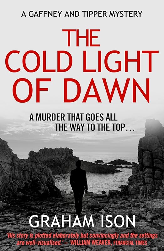 The Cold Light of Dawn (Gaffney and Tipper Mysteries Book 1) by Graham Ison