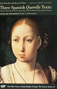 Three Spanish Querelle Texts: Grisel and Mirabella, the Slander Against Women, and the Defense of Ladies Against Slanderers (The Other Voice in Early Modern Europe: The Toronto Series) (Volume 21) by Pere Torrellas
