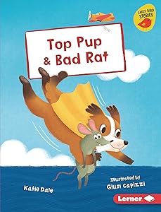 Top Pup & Bad Rat (Early Bird Readers ― Red (Early Bird Stories ™)) by Katie Dale