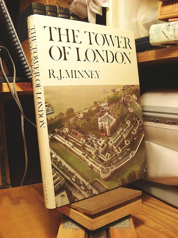 The Tower of London by R. J. Minney
