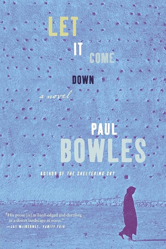 Let It Come Down: A Novel by Paul Bowles