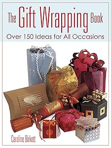 The Gift Wrapping Book: Over 150 Ideas for All Occasions (Dover Crafts: Origami & Papercrafts) by Caroline Birkett