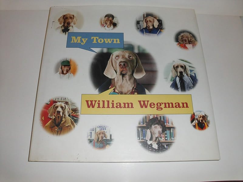 My Town by William Wegman