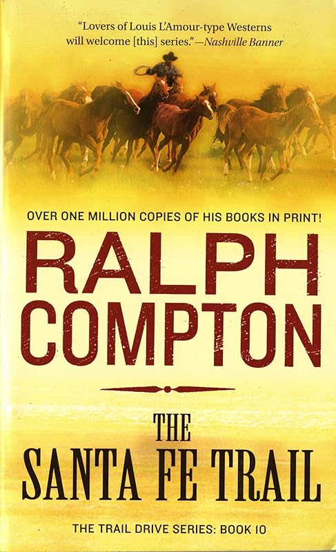 The Santa Fe Trail (The Trail Drive Series Book 10) by Ralph Compton
