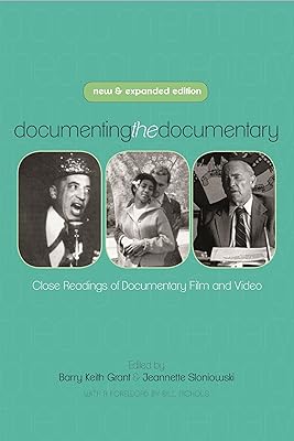 Documenting the Documentary: Close Readings of Documentary Film and Video, New and Expanded Edition (Contemporary Approaches to Film and Media Series)