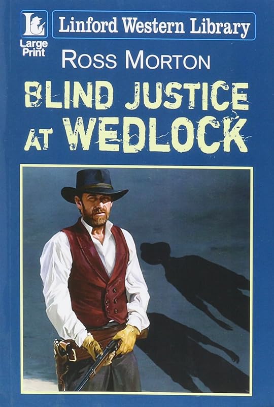 Blind Justice At Wedlock (Linford Western Library) by Ross Morton