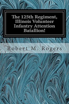 The 125th Regiment, Illinois Volunteer Infantry Attention Batallion!