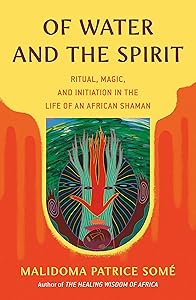 Of Water and the Spirit: Ritual, Magic, and Initiation in the Life of an African Shaman (Compass)